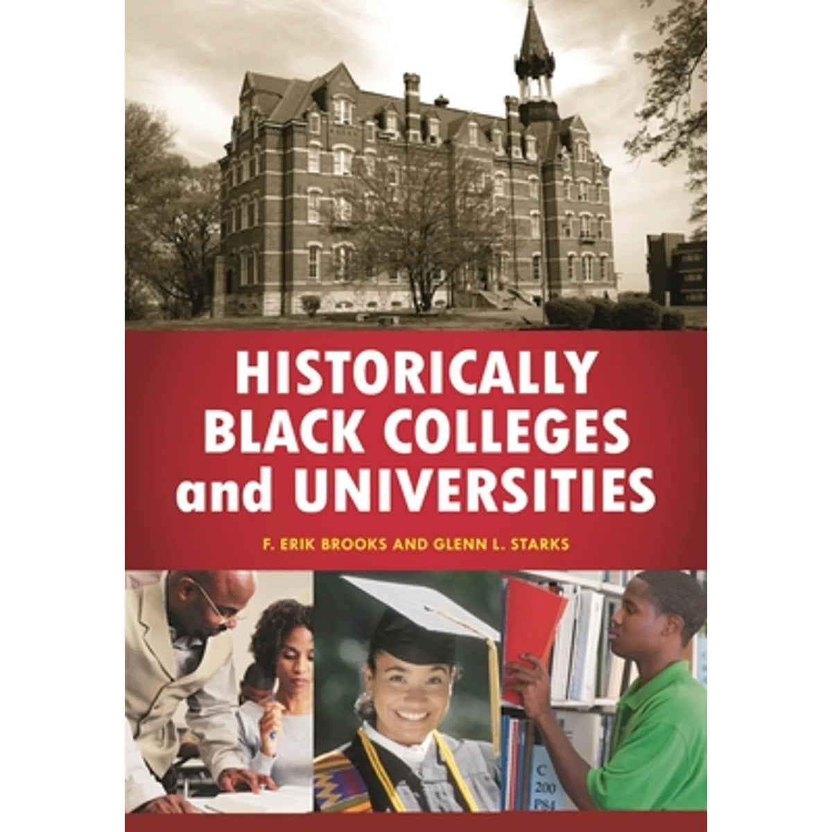 Encyclopedia Glenn Universities: F Black Erik Pre-Owned by and Starks L An Colleges Historically (Hardcover) Brooks,